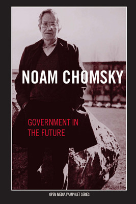 Government in the future - Noam Chomsky
