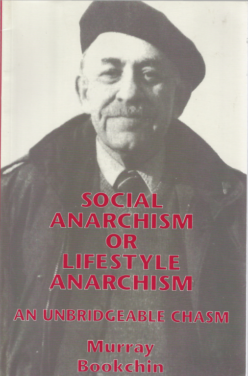 Social anarchism or lifestyle anarchism: an unbridgeable chasm - Murray Bookchin