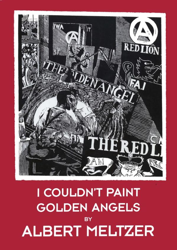 cover of I Couldn't Paint Golden Angels by Albert Meltzer